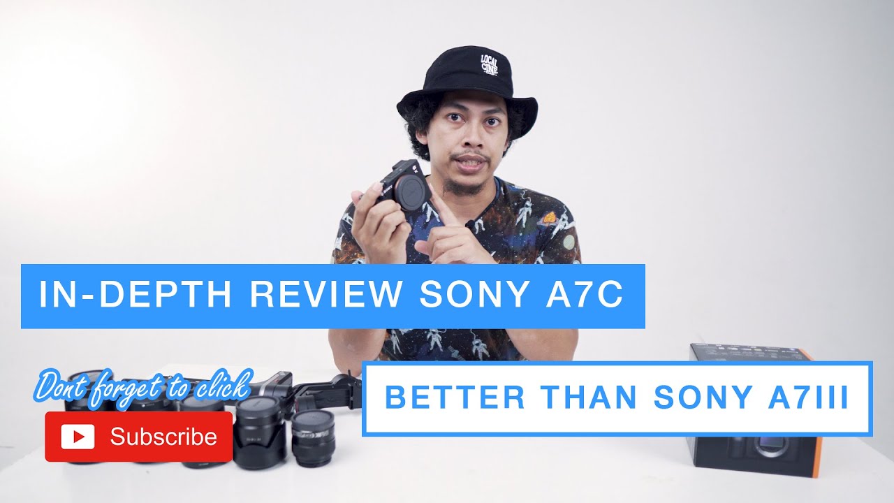Indepth Review Sony Mirrorless A7C, Better than A7III YouTube