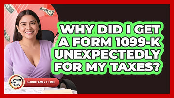 Why Did I Get A Form 1099-K Unexpectedly For My Taxes? - Latino Family Filing
