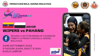SUKAN MALAYSIA XX, MSN 2022 | BOLA JARING | AKHIR | WILAYAH PERSEKUTUAN vs PAHANG
