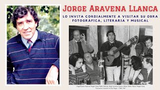 JORGE ARAVENA LLANCA  obra musical, literaria y fotográfica