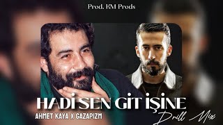 Hadi Sen Git İşine - Ahmet Kaya X Gazapizm Drill Mix Prod. Km Prods