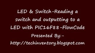 LED & Switch Reading a switch and outputting to a LED with PIC16F88 FlowCode