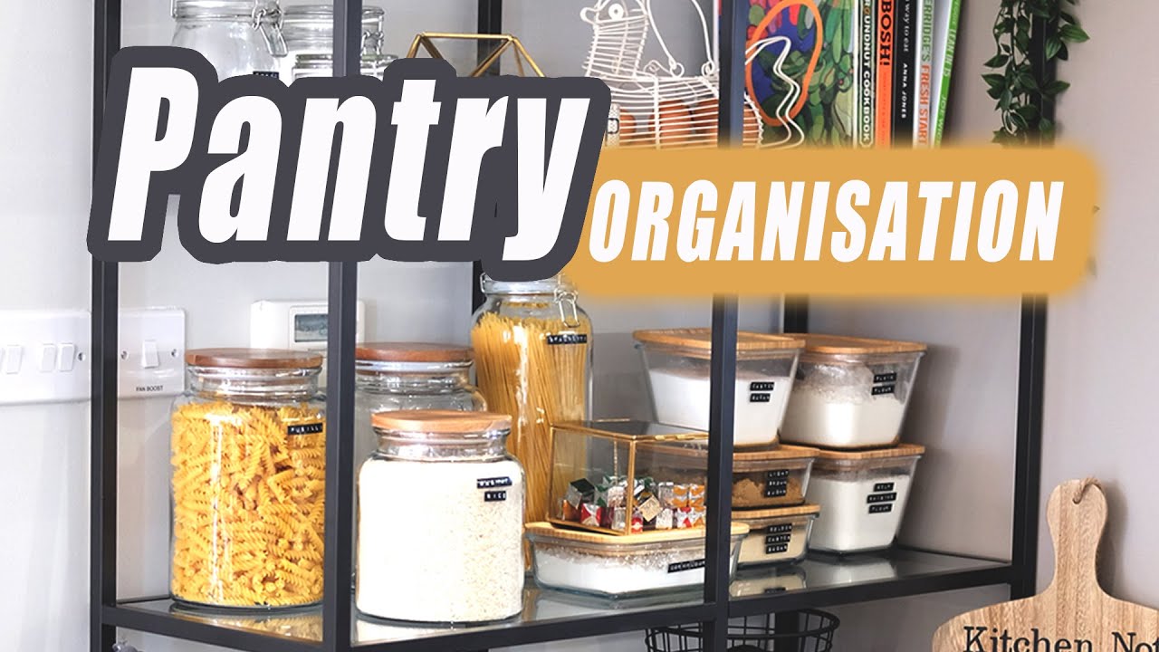 PANTRY ORGANISATION | HOW TO ORGANISE MY PANTRY - YouTube