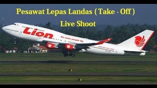 VIDEO BAGAIMANA CARA PESAWAT LEPAS LANDAS (TAKE-OFF)