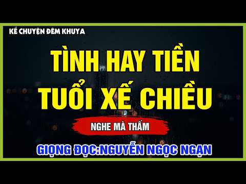 TIỀN HAY TÌNH TUỔI XẾ CHIỀU
