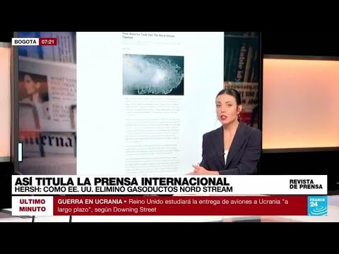 Así eliminó EE. UU. los gasoductos Nord Stream", una investigación de Seymour Hersh • FRANCE 24 - YouTube