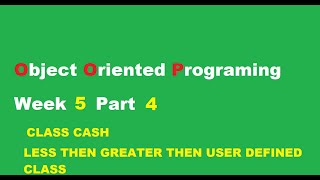 OOP Week 5 Part 4 || CLASS CASH CONDITION WITH OPERATOR OVERLOADING || Learn C++ THE EASY WAY