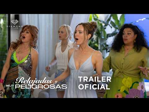 RELAJADAS Y MUY PELIGROSAS | TRAILER OFICIAL