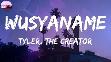 Tyler, The Creator - WUSYANAME (Lyric Video)