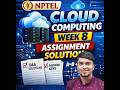 NPTEL Cloud Computing Week 8 Assignment 8 Solutions | Jan-Apr 2026