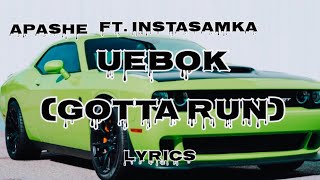 Apashe ft. Instasamka - Uebok(Gotta Run) Lyrics|| English || Dodge