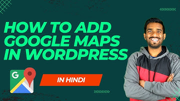 How To Add Google Maps in WordPress | WordPress Tutorial in Hindi