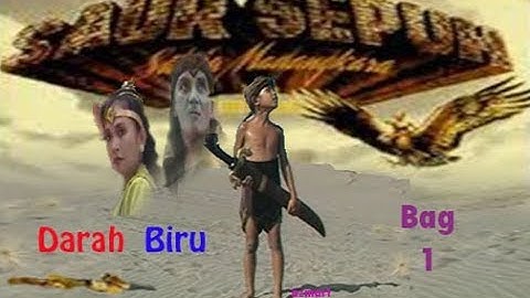 SAUR SEPUH Episode 1 "Darah Biru" (Bag 1)