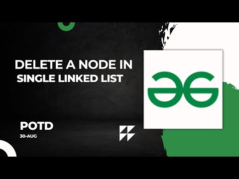Delete a Node in Single Linked List | POTD | GFG problem of the day | #6