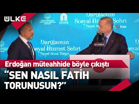 Temel Atma Töreninde Dikkat Çeken Anlar! Erdoğan: ''Bu Müteahhidi Değiştirelim Biz''