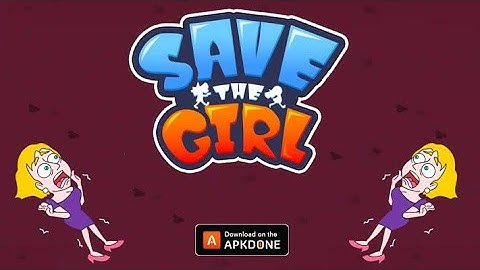 Save The Girl - Gameplay Walkthrough - All Levels Solution