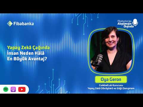 Oya Geron on Fibabanka's Alışılmışın Dışında podcast