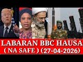 ‎BBC HAUSA LABARAN YAU NA SAFE 27/04/2026 #bbc Hausa Shirin safe #Iran🇮🇷 #Israel🇮🇱