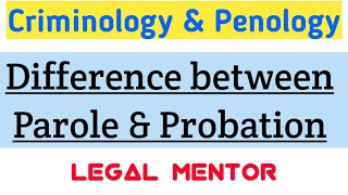 Criminology Lectures in Hindi- Difference between Parole and Probation || Legal Mentor