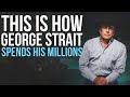 This Is How George Strait Spends His Millions