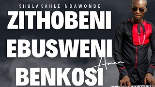 Zithobeni Ebusweni beNkosi - Khulakahle Ndawonde Instrumental