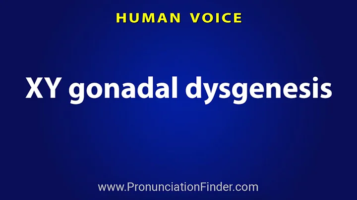 How To Pronounce XY gonadal dysgenesis