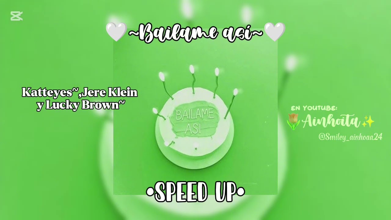 🤍~Bailame así~🤍//•Speed Up•//✨ Úsenlo pliss 💫 Katteyes, Jere Klein y Lucky Brown 