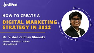How to Create a Digital Marketing Strategy in 2022 | Digital Marketing Strategies | Intellipaat