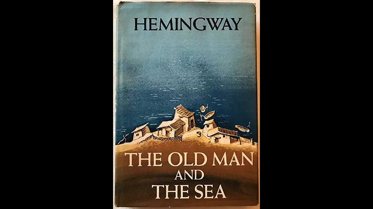 The Old Man and The Sea by Ernest Hemingway