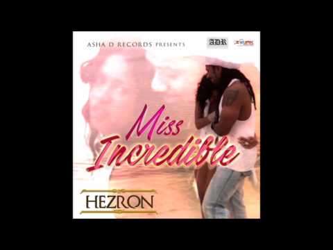 Hezron - Miss Incredible