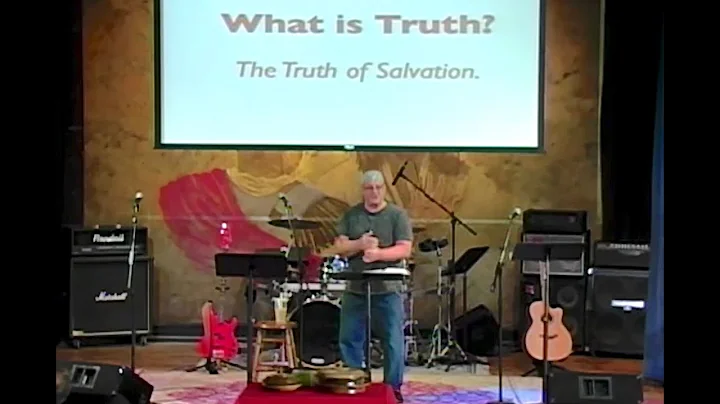 What is Truth? - The Truth of Salvation - Gary Moody