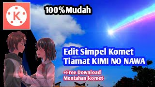 Tutorial Membuat Komet Tiamat KIMI NO NAWA Di KineMaster