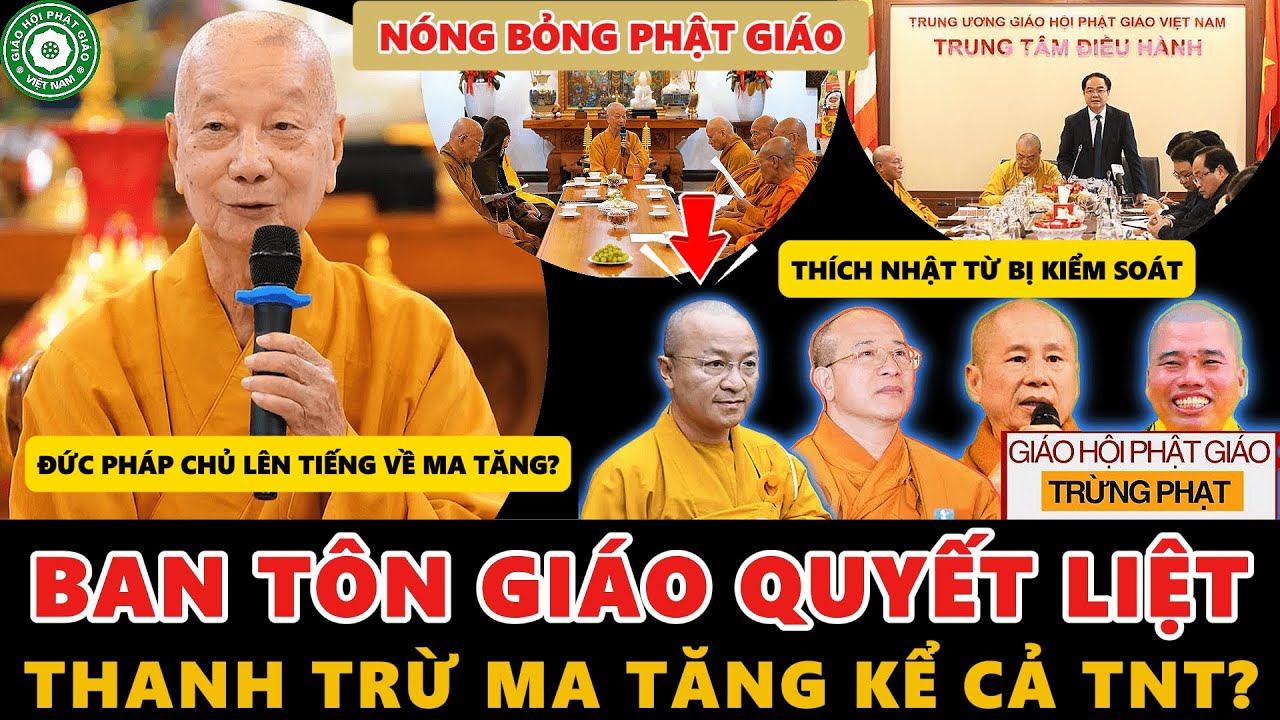 Nóng Bỏng! Ban Tôn Giáo Quyết Liệt Thanh Trừ Ma Tăng Kể Cả Thích Nhật Từ?