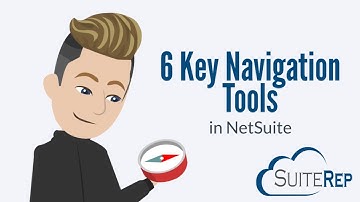 6 Key Navigation Tools in NetSuite