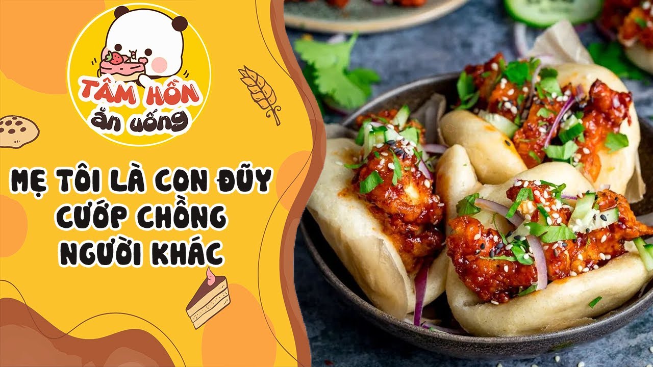 Tâm sự số 940 ✨ MẸ TÔI LÀ CON ĐŨY CƯỚP CHỒNG NGƯỜI KHÁC ✨ Tâm Hồn Ăn Uốn