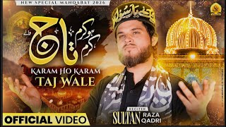 Karam Ho Karam Taj Wale | Urs Special Kalam 2026 | Sultan Raza Qadri | New Manqabat
