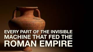 Every part of the invisible machine that fed the Roman Empire