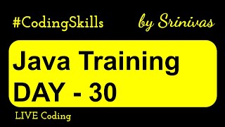 Java Training Day 30 | Java Full Course | Coding Skills Profile
