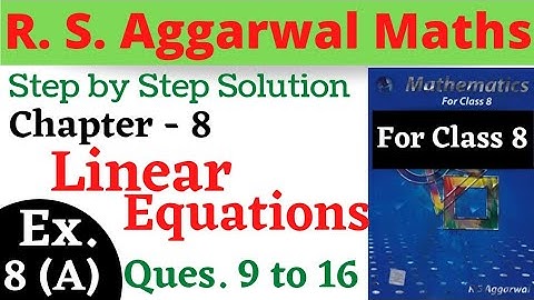 R S Aggarwal Maths Class 8 | Chapter 8 Linear Equations | Exercise 8 A Ques 9,10,11,12,13,14,15,16