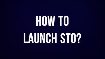 How to Launch STO?