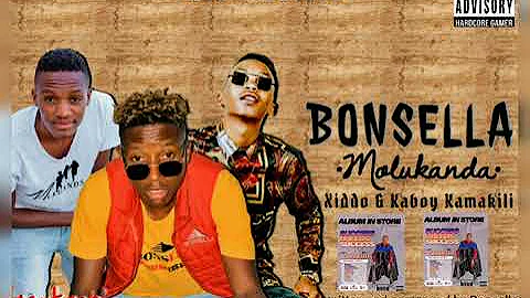 Bonsella ft Kaboy Kamakili & Xiddo.  MOLUKANDA