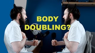 What is body doubling and why it works?!