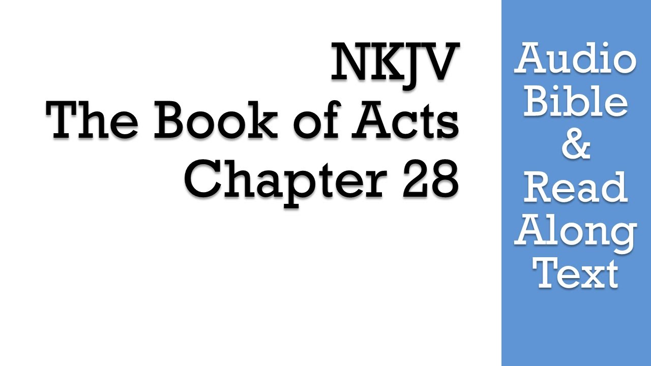 Acts 28 Nkjv Audio Bible Text Youtube