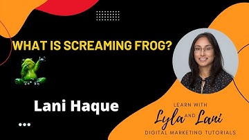 What is Screaming Frog? | Learn with Lyla and Lani | Digital Marketing Tutorials