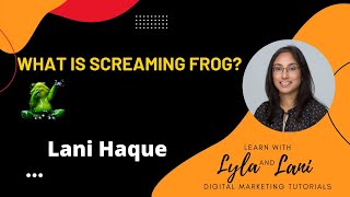 What is Screaming Frog | Learn with Lyla and Lani | Digital Marketing Tutorials