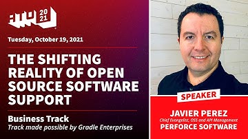 The Shifting Reality of Open Source Software Support - Javier Perez, Perforce Software