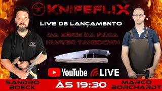 Live de Lançamento Knifeflix - Faca Hunter - Sandro Boeck