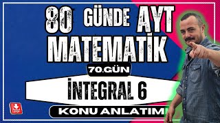 🟥 İNTEGRAL 6  ✅  İntegral Alma Kuralları | 80 Günde AYT Matematik | AYT Matematik Kampı