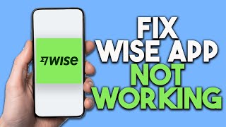 How To Fix Wise App Not Working On iPhone/android (2024)