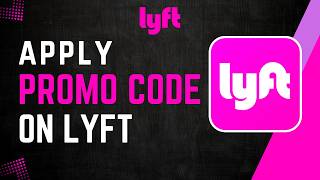 How to Apply A Lyft Promo Code